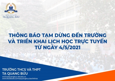 Thông báo tạm dừng đến trường và triển khai lịch học trực tuyến từ ngày 04/05/2021