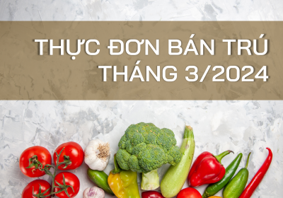 Thực đơn bữa ăn bán trú tháng 3/2024