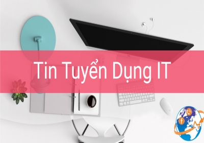 Tin tuyển dụng Nhân viên kỹ thuật IT