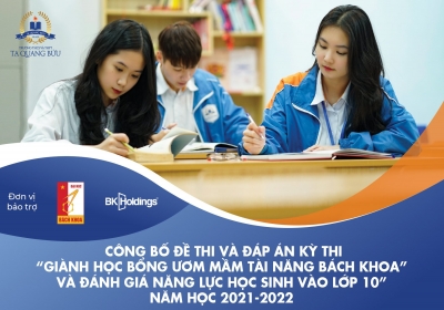 Đề thi và đáp án kỳ thi giành "Học bổng ươm mầm tài năng Bách Khoa" và đánh giá năng lực học sinh vào lớp 10 năm học 2020 - 2021
