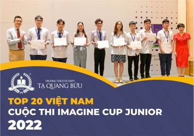 Hành trình lọt top 20 Việt Nam cuộc thi Imagine Cup Junior của hai đội thi đến từ THCS và THPT Tạ Quang Bửu