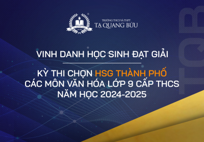 Hai học sinh Tạ Quang Bửu tiếp tục giành giải HSG cấp thành phố lớp 9 năm học 2024-2025