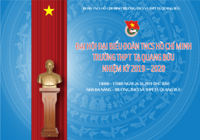 Thông báo tổ chức Đại hội Đại biểu Đoàn TNCS Hồ Chí Minh Trường Tạ Quang Bửu nhiệm kì 2019-2020