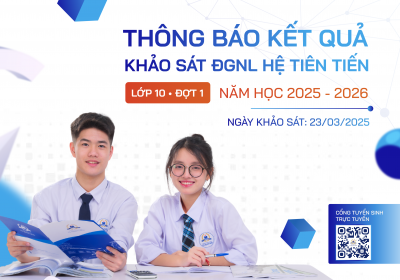 Thông báo kết quả Khảo sát ĐGNL hệ tiên tiến lớp 10 ĐỢT 1 năm học 2025-2026