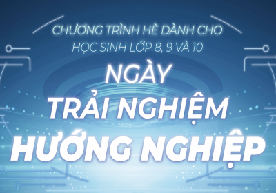 Chương trình chuỗi trải nghiệm ngày hướng nghiệp ngày 30/07/2022 - Chuyên đề 1: Hướng nghiệp ngành Điện-Điện Tử Viễn Thông
