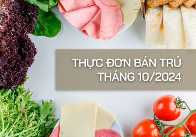 Thực đơn bữa ăn bán trú tháng 10/2024
