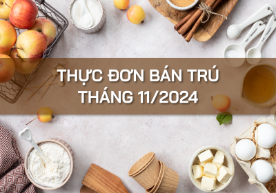 Thực đơn bữa ăn bán trú tháng 11/2024
