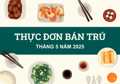 Thực đơn bữa ăn bán trú tháng 5/2025