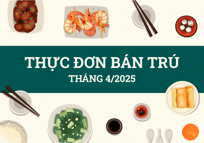 Thực đơn bữa ăn bán trú tháng 4/2025