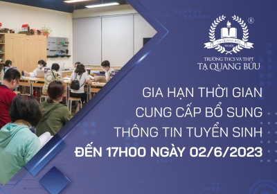 Gia hạn thời gian cung cấp bổ sung thông tin tuyển sinh (Chỉ áp dụng với những học sinh đã nộp hồ sơ xét tuyển trước ngày 01/06/2023)