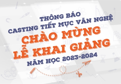 Thông báo casting tiết mục văn nghệ chào mừng Lễ khai giảng năm học 2023-2024