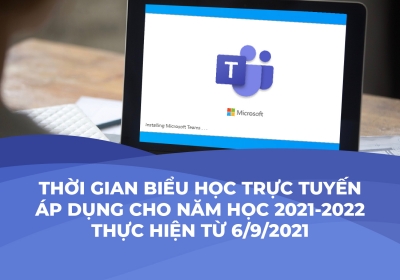 Thông báo Thời gian biểu học trực tuyến năm học 2021-2022 (thực hiện từ 6/9/2021)