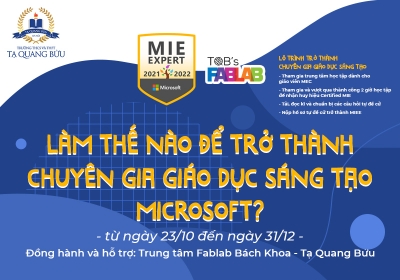 Giới thiệu chương trình đồng hành trở thành chuyên gia giáo dục sáng tạo Microsoft của trung tâm Fablab Bách Khoa - Tạ Quang Bửu