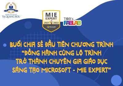Buổi chia sẻ đầu tiên chương trình đồng hành "Lộ trình trở thành chuyên gia giáo dục sáng tạo Microsoft - MIE Expert