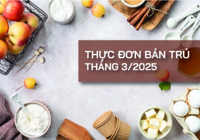 Thực đơn bữa ăn bán trú tháng 3/2025